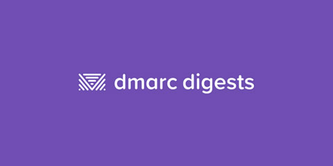 DMARC DIGESTS